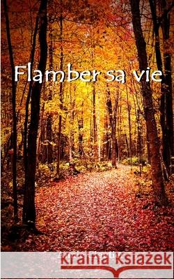 Flamber sa vie Annie Cloutie Annie Cloutier 9782982161276