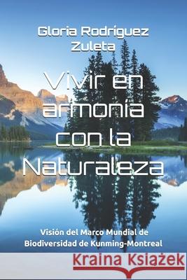 Vivir en armon?a con la Naturaleza Gloria Rodr?gue 9782982289901