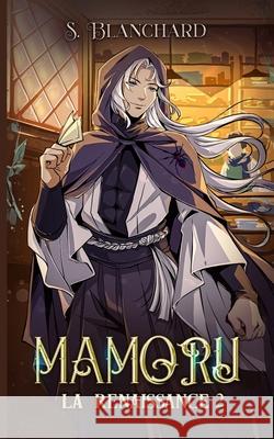 Mamoru: La renaissance 2 S. Blanchard 9782982325722