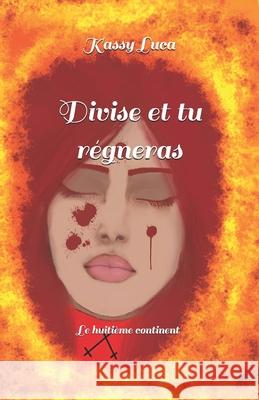 Divise et tu r?gneras Kassy Luca 9782982332003 Kassy Luca
