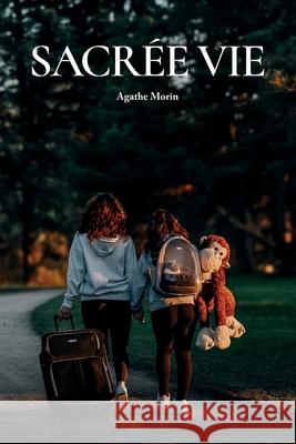 Sacr?e Vie Agathe Morin 9782982359208