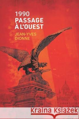 1990 - Passage ? l'Ouest Jean-Yves Dionne 9782982389304