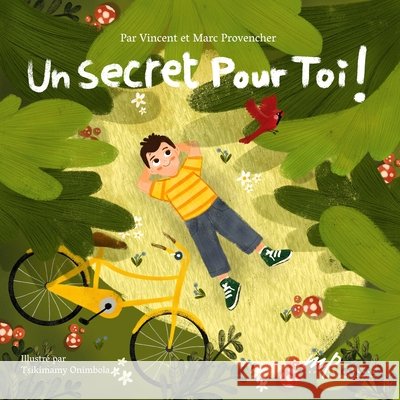 Un secret pour toi ! Vincent Provencher Tsikimamy Onimbola Maude Provencher 9782982390706 Maison Provencher