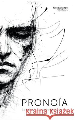 Prono?a: Le monde conspire en ta faveur Yves LaFrance 9782982420021