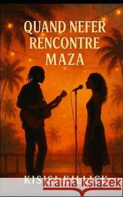 Quand Nefer Rencontre Maza Kisisi Killick Killick Kisisi 9782982421707 Wozosole