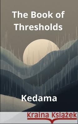 The Book of Thresholds Kedama Bakoa 9782982446748 Editions Kedama Bakoa