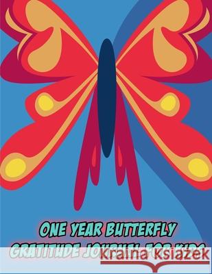 One Year Butterfly Gratitude Journal For Kids Deeasy Books 9782992821146