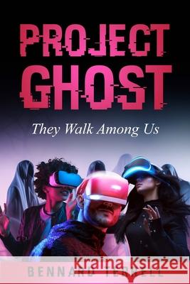 Project Ghost: They Walk Among Us Bennard Terrell 9782998312020 Success Publications Sar