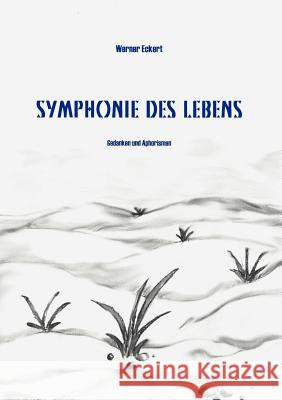 Symphonie des Lebens Werner Eckart 9783000045691 Books on Demand