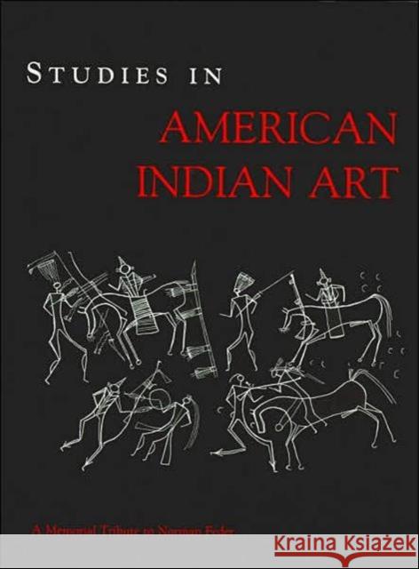 Studies in American Indian Art: A Memorial Tribute to Norman Feder Feest, Christian F. 9783000058714 European Review of Native American Studies