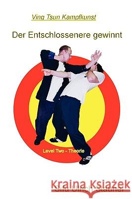 Der Entschlossenere gewinnt Ulrich Stauner 9783000284786 Ulrich Stauner