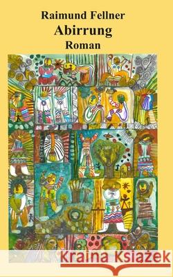 Abirrung: Roman Raimund Fellner, Günter Neupel 9783000289163 105555