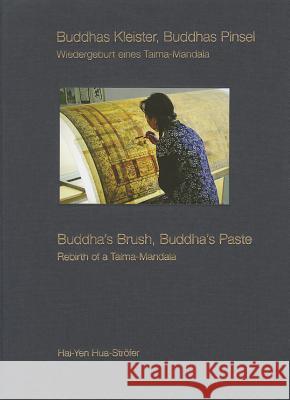 Buddha's Brush, Buddha's Paste: Rebirth of a Taima-Mandala Hai-Yen Hua-Strofer 9783000303388 University of Hawaii Press