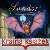 Sandor, Fledermaus mit Köpfchen, 1 Audio-CD : Lesung Flechsig, Dorothea 9783000330445