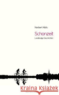 Schonzeit - Landläufige Geschichten Norbert Abts 9783000368820 Blue Rhino Verlag