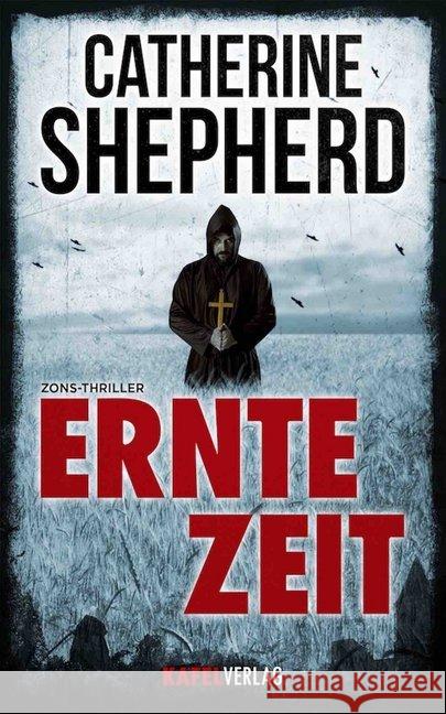 Erntezeit : Thriller Shepherd, Catherine 9783000407901 Kafel Verlag