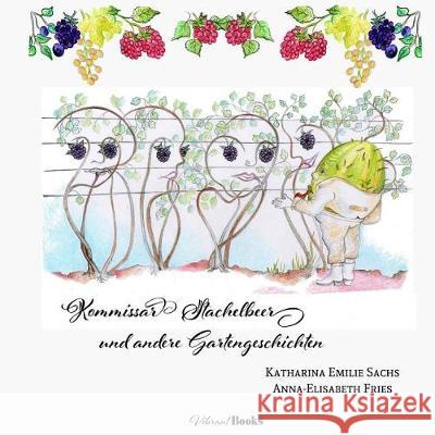 Kommissar Stachelbeer und andere Gartengeschichten Fries, Anna-Elisabeth 9783000432712 Katharina Sachs