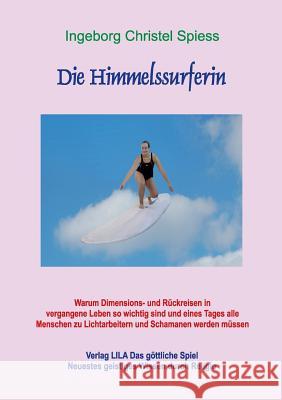 Die Himmelssurferin Ingeborg Christel Spiess 9783000478376 Verlag Lila Das Gottliche Spiel