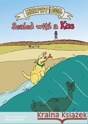 Murphy the Dog: sealed with a kiss Roberts, Henry 9783000483769 Henry R. Schroeder