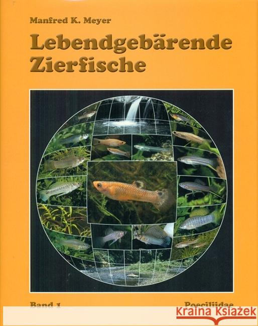 Lebendgebärende Zierfische. Bd.1 : Poeciliidae Meyer, Manfred K. 9783000487774