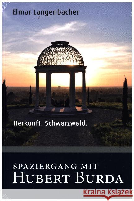 Spaziergang mit Hubert Burda : Herkunft. Schwarzwald. Langenbacher, Elmar 9783000582851 Elmar Langenbacher Verlag