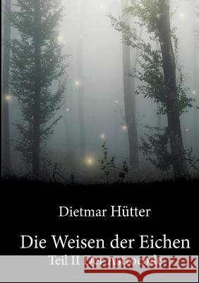 Die Weisen der Eichen Hütter, Dietmar 9783000590016