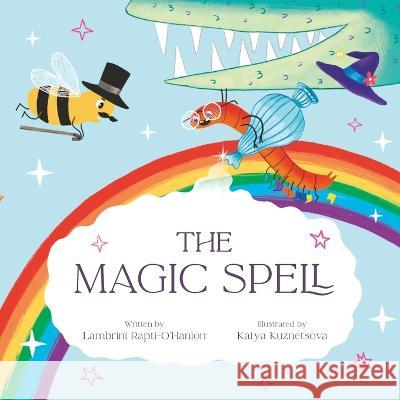 The Magic Spell Katya Kuznetsova Lambrini Rapti-O'Hanlon 9783000730771