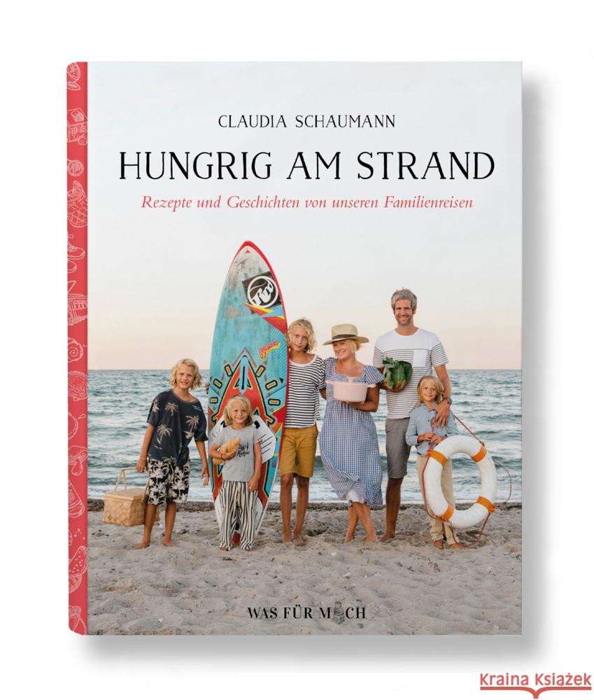 Hungrig am Strand - Rezepte und Geschichten von unseren Familienreisen Schaumann, Claudia 9783000733901