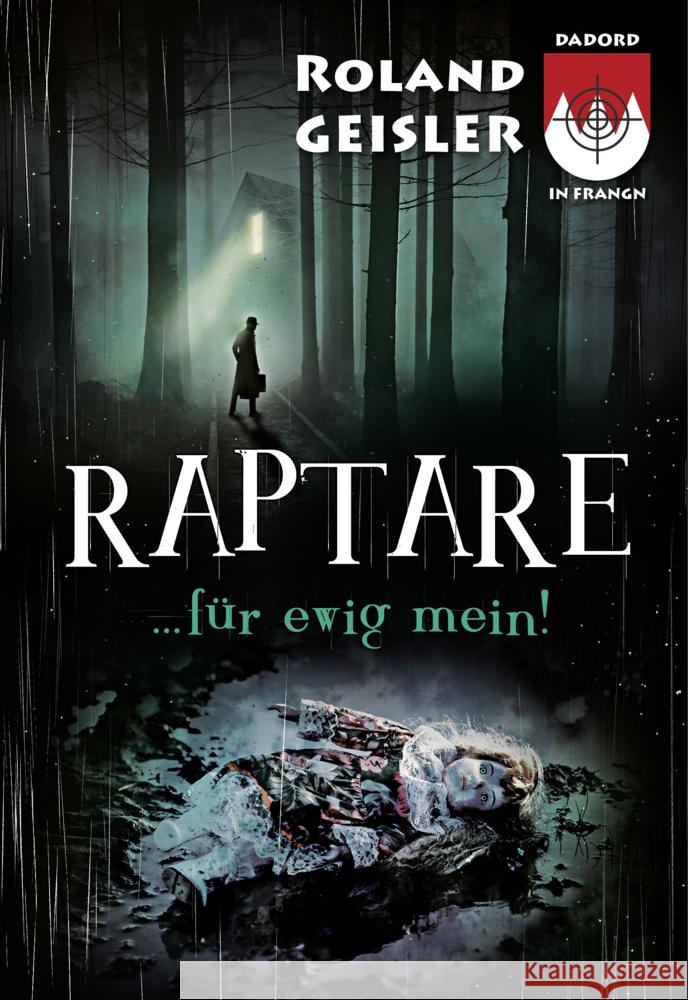 Raptare...für ewig mein!, 7 Teile Geisler, Roland 9783000763908 Dadord in Frangn / Roland Geisler