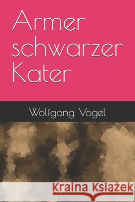 Armer schwarzer Kater Wolfgang Vogel 9783000769184 Wolfgang Vogel