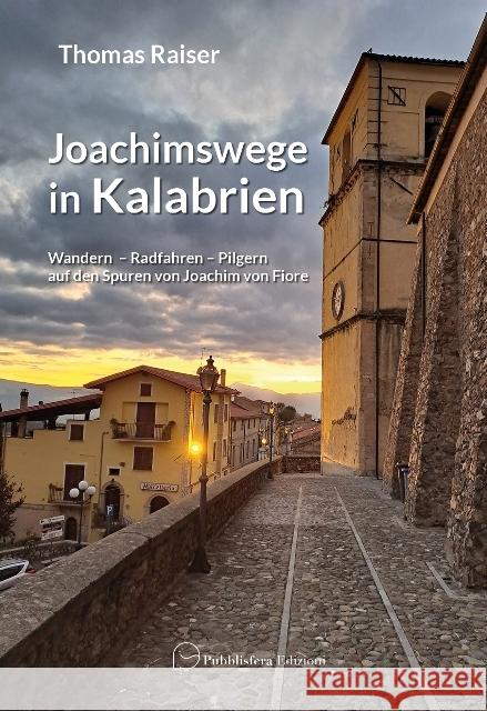 Joachimswege in Kalabrien Raiser, Thomas 9783000781438