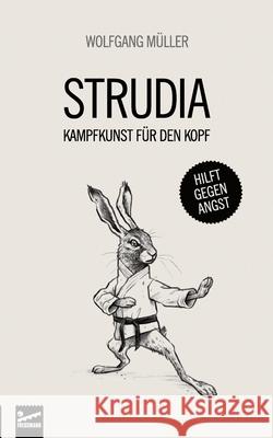 Strudia: Kampfkunst f?r den Kopf Wolfgang M?ller 9783000783340 Fressmann Books
