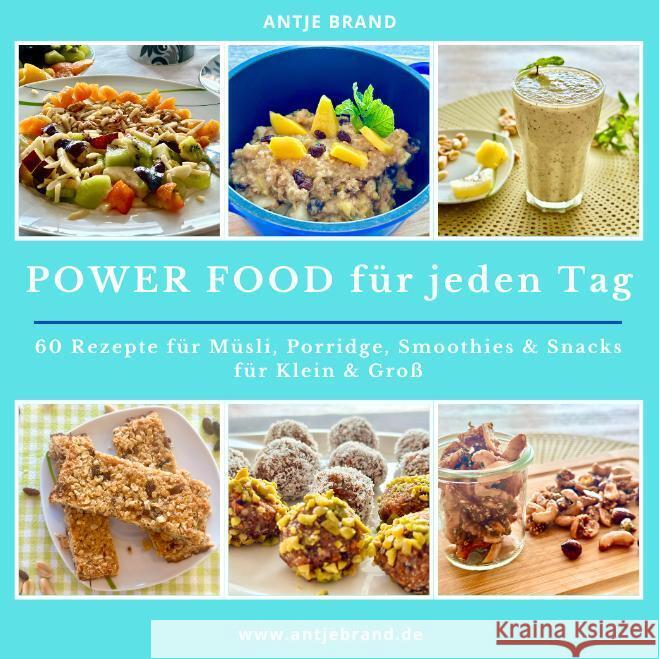 Power Food für jeden Tag Brand, Antje 9783000807015