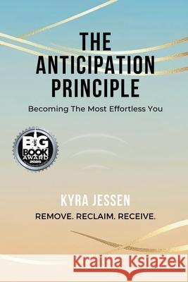 THE ANTICIPATION PRINCIPLE - Becoming The Most Effortless You Kyra Jessen 9783000827143