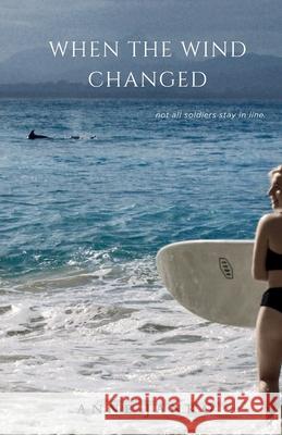 When the Wind Changed: not all soldiers stay in line Anne Janko 9783000836381