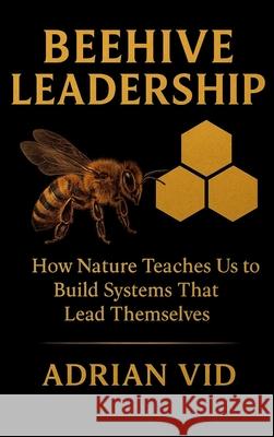 Beehive Leadership Adrian VID 9783000857676 Beehive Leadership