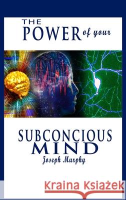 The Power of Your Subconscious Mind Joseph Murphy 9783007119692