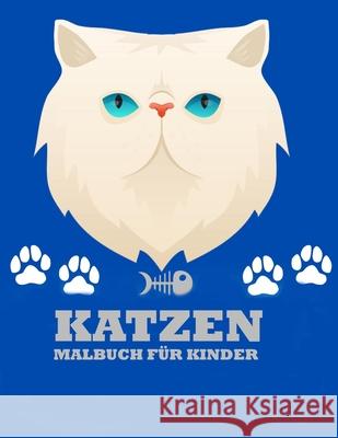 Katzen Malbuch für Kinder: Erstaunliche Katzen Malbuch für Kinder- Alter: 4-8 Deeasy B 9783008011599 Deeasy B.