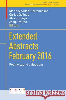 Extended Abstracts February 2016: Positivity and Valuations Alberich-Carramiñana, Maria 9783030000264