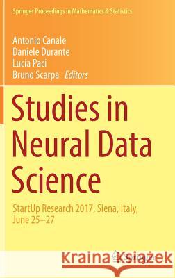 Studies in Neural Data Science: Startup Research 2017, Siena, Italy, June 25-27 Canale, Antonio 9783030000387 Springer