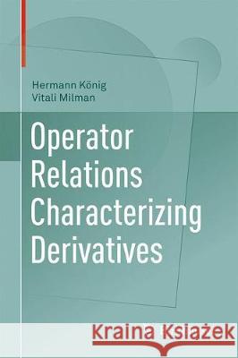 Operator Relations Characterizing Derivatives Hermann Konig Vitali Milman 9783030002404 Birkhauser