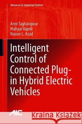 Intelligent Control of Connected Plug-In Hybrid Electric Vehicles Taghavipour, Amir 9783030003135 Springer