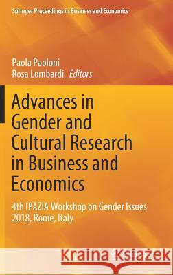 Advances in Gender and Cultural Research in Business and Economics: 4th Ipazia Workshop on Gender Issues 2018, Rome, Italy Paoloni, Paola 9783030003340 Springer