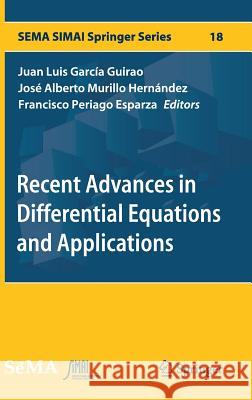 Recent Advances in Differential Equations and Applications Juan Luis Garci Jose Alberto Murill Francisco Periag 9783030003401 Springer