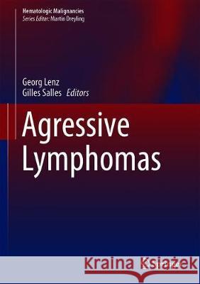 Aggressive Lymphomas Georg Lenz Gilles Salles 9783030003616 Springer