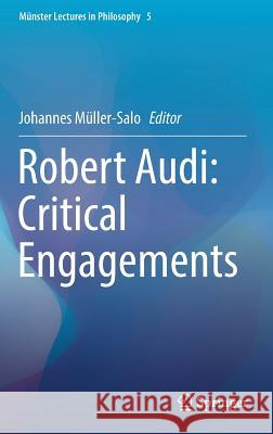 Robert Audi: Critical Engagements Müller-Salo, Johannes 9783030004811