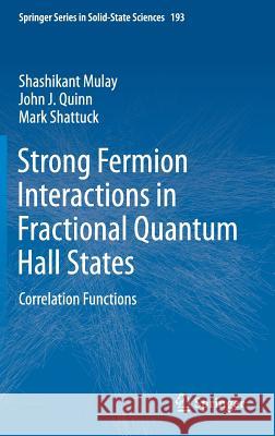 Strong Fermion Interactions in Fractional Quantum Hall States: Correlation Functions Mulay, Shashikant 9783030004934 Springer