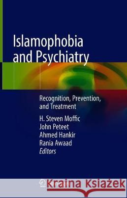 Islamophobia and Psychiatry: Recognition, Prevention, and Treatment Moffic, H. Steven 9783030005115