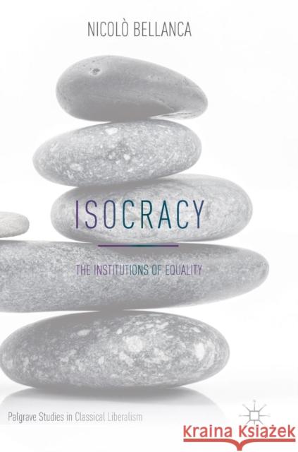 Isocracy: The Institutions of Equality Bellanca, Nicolò 9783030006945