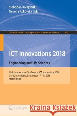 Ict Innovations 2018. Engineering and Life Sciences: 10th International Conference, Ict Innovations 2018, Ohrid, Macedonia, September 17-19, 2018, Pro Kalajdziski, Slobodan 9783030008246 Springer
